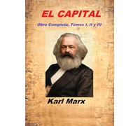 EL CAPITAL: Obra Completa, Tomos I, II y III