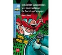 El Capitán Calzoncillos Y El Contraataque De Cocoliso Cacapipi - Pilkey, Dav Pilkey, Dav (Auteur)