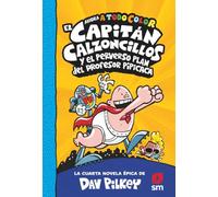 El Capitán Calzoncillos y el perverso plan del profesor Pipicaca