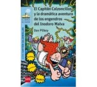 El Capitán Calzoncillos Y La Dramática Aventura De Los Engendros Del Inodoro Malva - Pilkey, Dav Pilkey, Dav (Auteur)