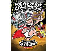 El Capitán Calzoncillos Y La Sensacional Saga Del Señor Sohediondo (Captain Underpants #12)