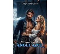 EL CAPITÁN DEL ÁNGEL AZUL: Un dark romance erótico de piratas, venganza y amor prohibido entre el captor y su cautiva