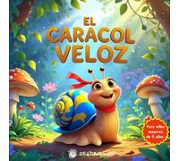EL CARACOL VELOZ: UNA AVENTURA DE PERSEVERANCIA Y VALENTIA - Cuento ilustrado + libro de colorear: 2 en uno ideal para niños curiosos y creativos - ... para colorear ideal para primeros lectores