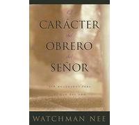 El Caracter Del Obrero Del Senor/The Character of the Lord's Worker