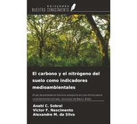 El carbono y el nitrógeno del suelo como indicadores medioambientales: El uso de parámetros físicos e isotópicos en una microcuenca rural del bioma Cerrado, municipio de Bauru, Brasil