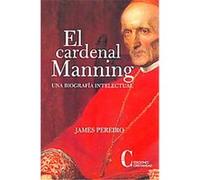 El Cardenal Manning/ Cardinal Manning James Pereiro (Auteur)