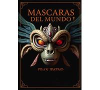 El Carnaval del Mundo: Un Libro de Máscaras para Colorear 1ª EDICIÓN: Máscaras del Mundo: Un Viaje de Color: Descubre la diversidad cultural a través de sus expresiones artísticas.