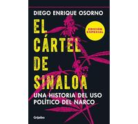 El cártel de Sinaloa (Edición especial) / The Sinaloa Cartel. A History of the Political... (Special Edition)