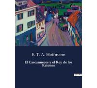 El Cascanueces Y El Rey De Los Ratones