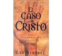 El Caso De Cristo Lee Strobel (Auteur)