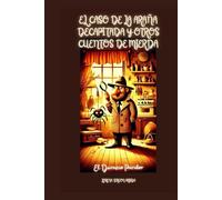 El Caso de la Araña Decapitada y otros Cuentos de Mierda