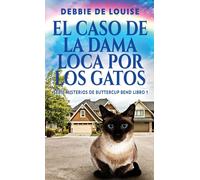 El Caso De La Dama Loca Por Los Gatos