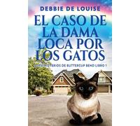 El Caso De La Dama Loca Por Los Gatos