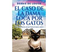 El Caso De La Dama Loca Por Los Gatos
