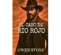 El caso de Rio Rojo: Relatos cortos del Viejo Oeste con Owen Stone