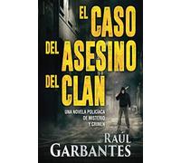 El caso del asesino del clan: Una novela policíaca de misterio y crimen