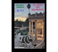 EL CASO DEL BALNEARIO: Otra aventura de Ricardo Arrate, el detective sicalíptico.