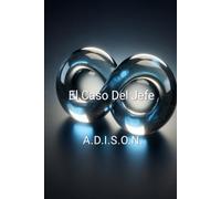 El caso Del Jefe: A.D.I.S.O.N.