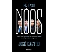 El caso Nóos Toda la verdad del proceso que conmocionó España, contada por su juez y protagonista - José Castro - Roca Editorial - ebook (ePub) - Livre
