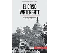 El Caso Watergate: El Escándalo Que Provocó La Caída De Nixon
