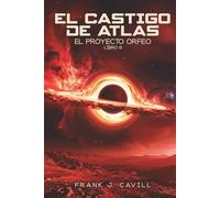 El castigo de Atlas: (El Proyecto Orfeo, Libro 9)