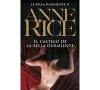 El Castigo De La Bella Durmiente - Rice, Anne Rice, Anne (Auteur)