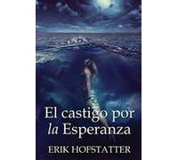 El Castigo Por La Esperanza
