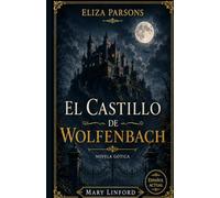 EL CASTILLO DE WOLFENBACH: Novela gótica