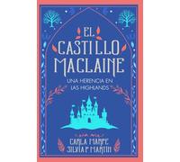 El castillo MacLaine: Una herencia en las Highlands