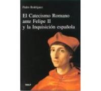 El Catecismo Romano Ante Felipe Ii Y La Inquisición Española - Rodríguez, Pedro Rodríguez, Pedro (Auteur)