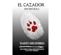El cazador sin brújula: ¡un libro para encontrarte contigo mismo!
