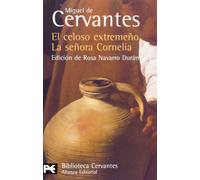 El Celoso Extremeno / La Senora Cornelia: Novelas Ejemplares