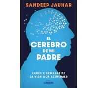 El cerebro de mi padre: Luces y sombras de la vida con Alzheimer