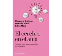El cerebro en el aula Diálogos entre la neuropsicología y la enseñanza - Mariana Majul - Paidos Argentina - ebook (ePub) - Livre