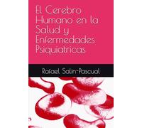 El Cerebro Humano en la Salud y Enfermedades Psiquiatricas