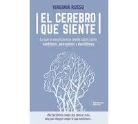 El cerebro que siente Lo que la neurociencia revela sobre cómo sentimos, pensamos y decidimos - Virginia Russu - Plataforma - ebook (ePub) - Livre