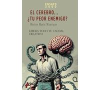 El cerebro... ¿Tu peor enemigo?