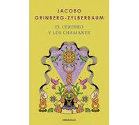 El cerebro y los chamanes/ The Mind and Shamanism