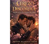 El cerezo de la discordia: Un romance MM de segundas oportunidades donde la flor cae y madura la verdad