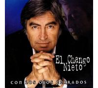 El Chango Nieto - Con Los Ojos Cerrados