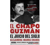 El Chapo Guzmán: El Juicio Del Siglo. / El Chapo Guzmán: The Trial Of The Century