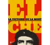 El Che - La Victoire Ou La Mort