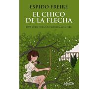 El chico de la flecha/ The Archer Boy: Una aventura en Emerita Augusta/ An adventure in Emerita Augusta