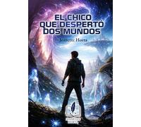 El Chico que Despertó Dos Mundos