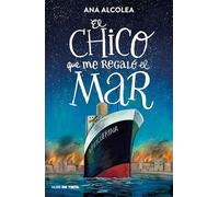 El chico que me regaló el mar / The Boy Who Gifted Me the Sea