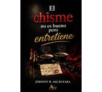 ¡El chisme no es bueno pero entretiene!