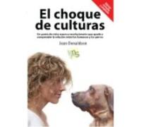 El Choque De Culturas : Un Punto De Vista Nuevo Y Revolucionario Que Ayuda A Comprender La Relación Entre Los Humanos Y Los Perros - Donaldson, Jean Donaldson, Jean (Auteur)