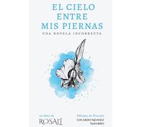 El cielo entre mis piernas