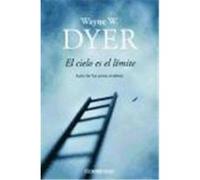 El cielo es el limite/ The sky is the limit Wayne W. Dyer (Auteur)