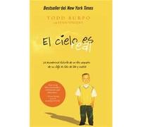 El Cielo Es Real La Asombrosa Historia De Un Nino Pequeno De Su Viaje Al Cielo De Ida y Vuelta by Todd Burpo & Lynn Vincent Todd Burpo Lynn Vincent (Auteur)